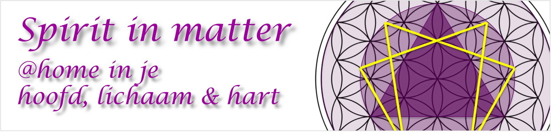 Spirit in Matter @home in je hoofd, lichaam & hart